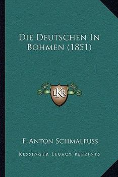 Paperback Die Deutschen In Bohmen (1851) [German] Book
