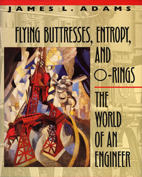 Paperback Flying Buttresses, Entropy, and O-Rings: The World of an Engineer Book