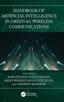 Handbook of Artificial Intelligence in Green 6G Wireless Communications