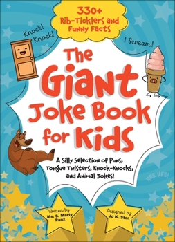 Hardcover The Giant Joke Book for Kids: A Silly Selection of Puns, Tongue Twisters, Knock-Knocks, and Animal Jokes! Book