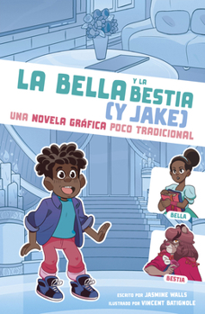 Paperback La Bella Y La Bestia (Y Jake): Una Novela Gráfica Poco Tradicional [Spanish] Book