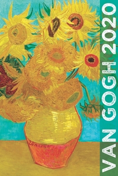 Van Gogh 2020: Art Planner and Datebook Monthly Weekly Scheduler and Organizer | Vertical Days Dated Layout with Monday Start | Aesthetic Elegant Agenda and Daily Appointment Book (Painting Series)