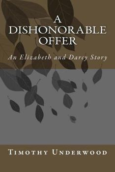 Paperback A Dishonorable Offer: An Elizabeth and Darcy Story Book