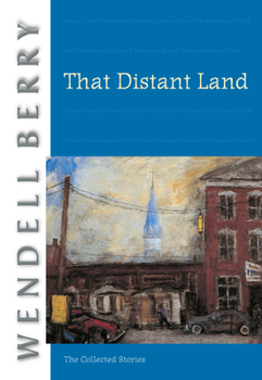 That Distant Land: The Collected Stories - Book  of the Port William