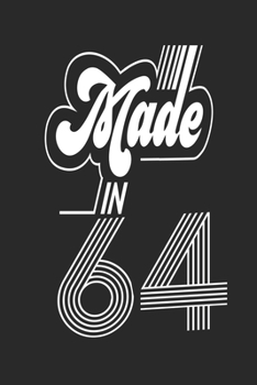 Made in 64 Notebook Birthday Celebration Gift Retro Vintage Made In 1964 Birth Anniversary: Lined Notebook / Journal Gift, 120 Pages, 6x9, Soft Cover, ... For Women, Men, Boys, Girls ,Boss, Coworkers