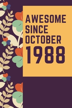 Paperback Awesome Since October 1988 Notebook Birthday Gift: Lined Notebook / Journal Gift, 120 Pages, 6x9, Soft Cover, Matte Finish Book