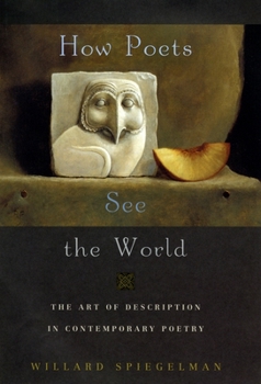 Hardcover How Poets See the World: The Art of Description in Contemporary Poetry Book