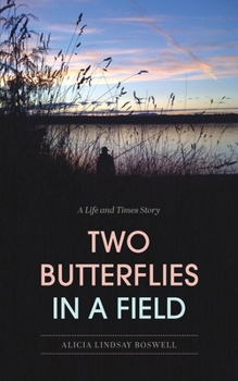 Paperback Two Butterflies In A Field: A Life and Times Story Book