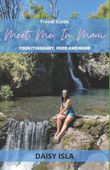 Paperback Meet Me In Maui: Your Itinerary, Food and More Book