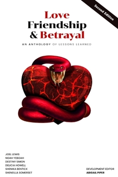 Paperback Love, Friendship & Betrayal - 2nd Edition: An Anthology of Lessons Learned Book
