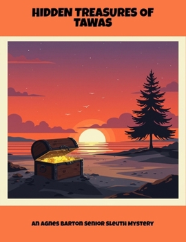 Hidden Treasures Of Tawas: An Agnes Barton Senior Sleuth Mystery