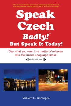 Paperback Speak Czech Badly!: But Speak It Today! Book