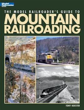 Paperback The Model Railroader's Guide to Mountain Railroading Book