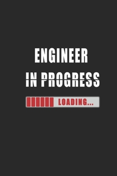 Engineer in progress Notebook: Journal and Organizer, Blank Lined Notebook 6x9 inch, 120 pages