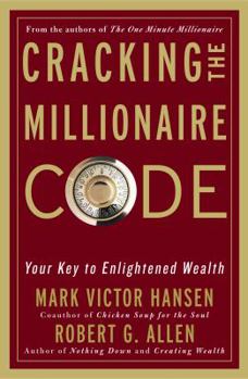 Hardcover Cracking the Millionaire Code: Your Key to Enlightened Wealth Book