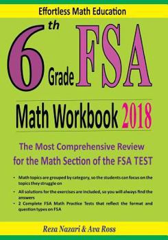 Paperback 6th Grade FSA Math Workbook 2018: The Most Comprehensive Review for the Math Section of the FSA TEST Book