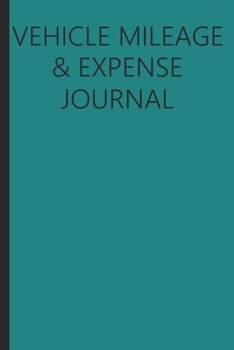 Paperback Vehicle Mileage And Expense Journal: Mileage Tracking Journal Book