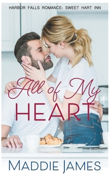 All of My Heart - Book #1 of the Harbor Falls Romance