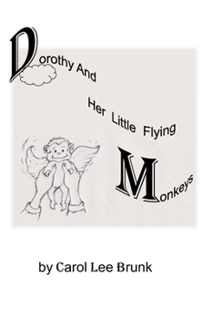 Dorothy And Her Little Flying Monkeys