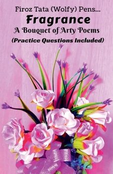 Paperback Fragrance: A Bouquet of Arty Poems (Practice Questions Included) Book