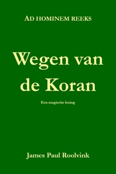 Paperback Wegen van de Koran: Een magische lezing [Dutch] Book