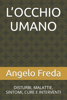 Paperback L'Occhio Umano: Disturbi, Malattie, Sintomi, Cure E Interventi [Italian] Book