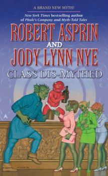 Class Dis-Mythed (Myth Adventures, #16) - Book #16 of the Myth Adventures