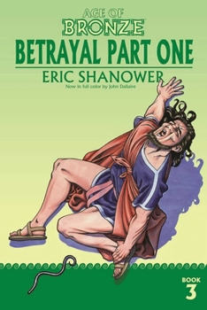 Paperback Age of Bronze Volume 3: Betrayal Part One Book