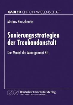 Paperback Sanierungsstrategien Der Treuhandanstalt: Das Modell Der Management Kg [German] Book