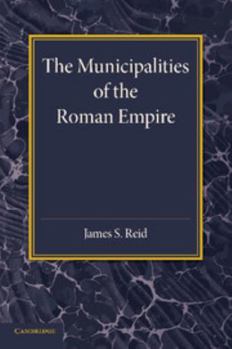 Paperback The Municipalities of the Roman Empire Book