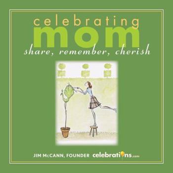 Hardcover Celebrating Mom: Share, Remember, Cherish Book