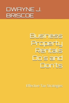 Business Property Rentals Do's and Don'ts: Effective Tax Strategies