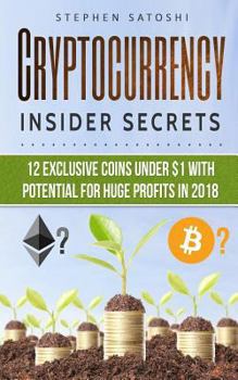 Cryptocurrency Insider Secrets - Book #1 of the Cryptocurrency Insider Secrets