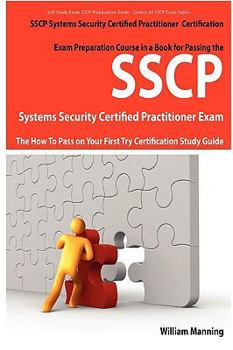 Paperback Sscp Systems Security Certified Certification Exam Preparation Course in a Book for Passing the Sscp Systems Security Certified Exam - The How to Pass Book