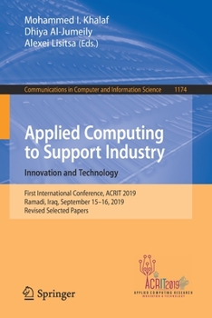 Paperback Applied Computing to Support Industry: Innovation and Technology: First International Conference, Acrit 2019, Ramadi, Iraq, September 15-16, 2019, Rev Book