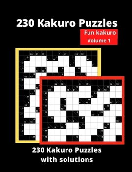 Paperback 230 Kakuro Puzzles: Cross Sums Puzzles for adults Book