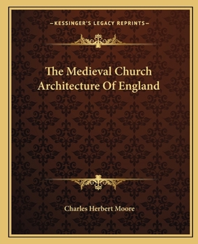 Paperback The Medieval Church Architecture Of England Book