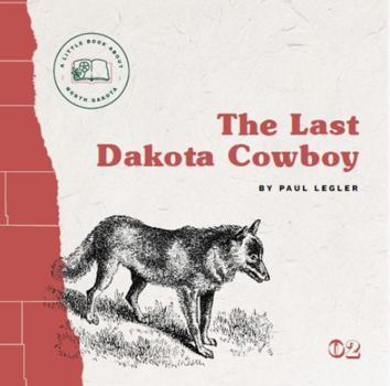 Paperback The Last Dakota Cowboy Book