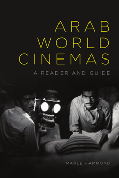 Paperback Arab World Cinemas: A Reader and Guide Book