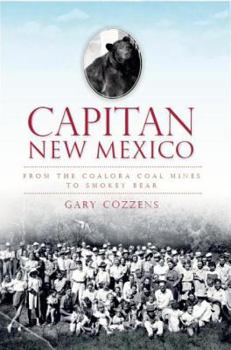 Paperback Capitan, New Mexico:: From the Coalora Coal Mines to Smokey Bear Book