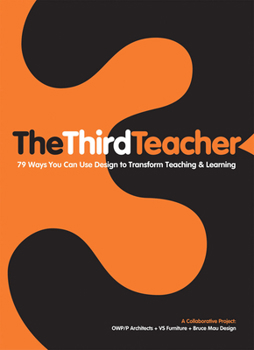 Paperback The Third Teacher: 79 Ways You Can Use Design to Transform Teaching & Learning Book