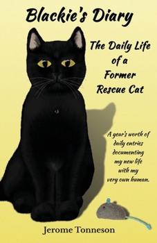 Paperback Blackie's Diary: The Daily Life of a Former Rescue Cat Book