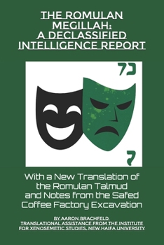 The Romulan Megillah: A Declassified Intelligence Report: With a New Translation of the Romulan Talmud and Notes from the Safed Coffee Factory Excavation (Judaism's Mosaic)