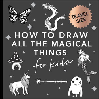 Paperback Magical Things: How to Draw Books for Kids with Unicorns, Dragons, Mermaids, and More (Stocking Stuffers for Kids) Book