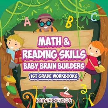 Paperback Math & Reading Skills / Baby Brain Builders 1st Grade Workbooks Book