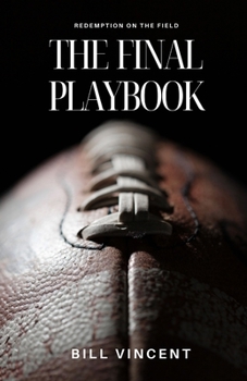 Paperback The Final Playbook: Redemption on the Field Book