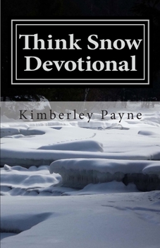 Paperback Think Snow Devotional: A Collection of Devotional Writings for Snowmobilers Book