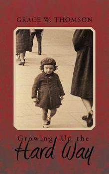 Paperback Growing Up the Hard Way Book