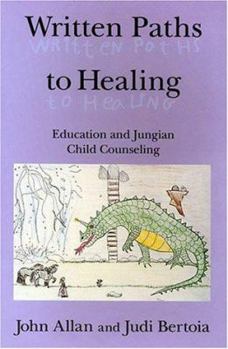 Paperback Written Paths to Healing: Education and Jungian Child Counseling Book