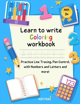 Paperback Learn To Write Coloring Workbook: Learn to Write Letters, Numbers and More! Book
